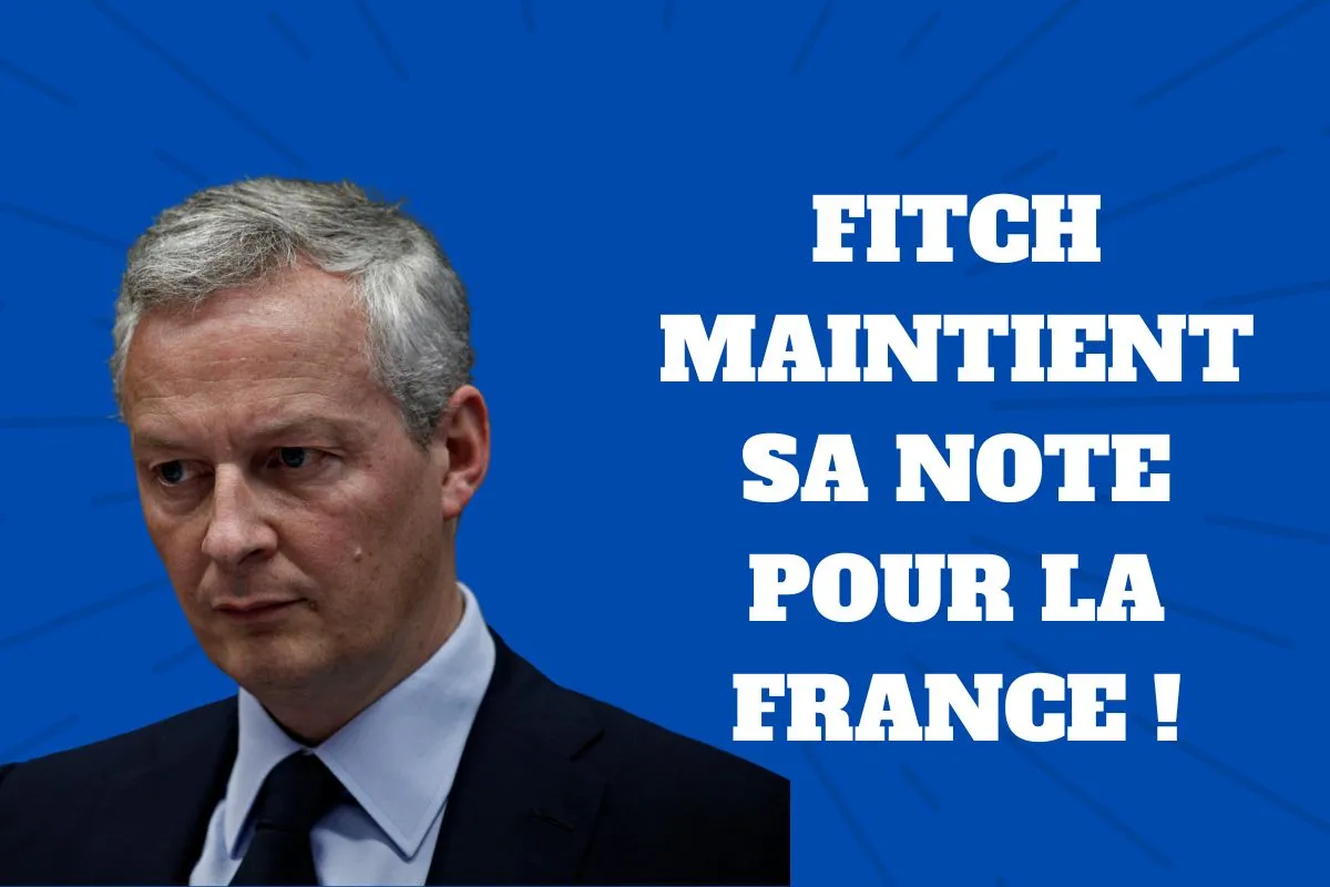 La note de la France maintenue par Fitch. Bruno Le Maire à un plan en tête !